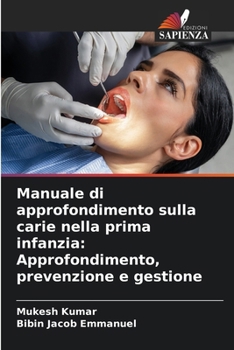 Paperback Manuale di approfondimento sulla carie nella prima infanzia: Approfondimento, prevenzione e gestione [Italian] Book