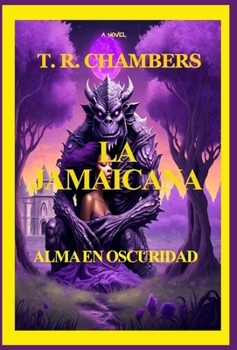 The Jamaicana: Alma En Oscuridad (Spanish Edition)