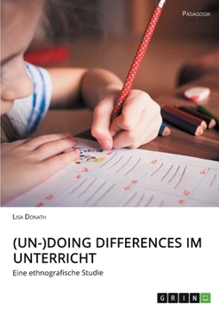 Paperback (Un-)Doing Differences im Unterricht: Eine ethnografische Studie [German] Book
