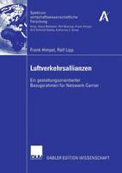 Paperback Luftverkehrsallianzen: Ein Gestaltungsorientierter Bezugsrahmen Für Netzwerk-Carrier [German] Book