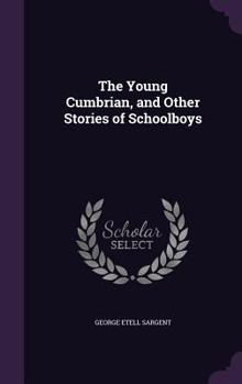 Hardcover The Young Cumbrian, and Other Stories of Schoolboys Book