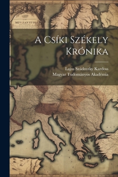 Paperback A Csíki Székely Krónika [Hungarian] Book