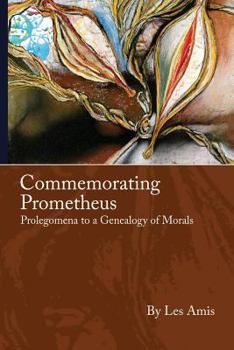 Paperback Commemorating Prometheus: Prolegomena to a Genealogy of Morals Book