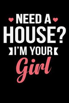 Paperback Need A House I'm Your Girl: Real Estate Agent Book