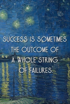 Success is sometimes the outcome of a whole string of failures.: Van Gogh Notebook Journal Composition Blank Lined Diary Notepad 120 Pages Paperback Boat