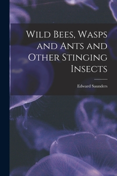 Paperback Wild Bees, Wasps and Ants and Other Stinging Insects Book