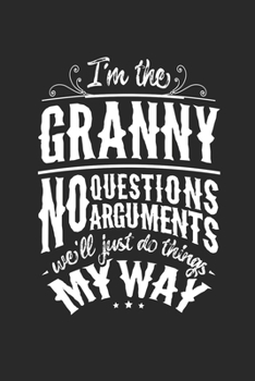 I'm The Granny No Questions No Arguments We'll Just Do Things My Way
