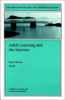 Paperback Adult Learning and the Internet: New Directions for Adult and Continuing Education #78 (J-B ACE Single Issue Adult & Continuing Education) Book