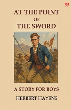 Paperback At The Point Of The Sword A Story For Boys Book