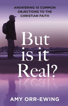 Paperback But Is It Real?: Answering 10 Common Objections to the Christian Faith Book