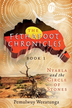 The Fethafoot Chronicles: Nyarla and the Circle of Stones - Book #1 of the Fethafoot Chronicles