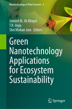 Green Nanotechnology Applications for Ecosystem Sustainability (Nanotechnology in Plant Sciences, 4)