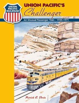 Paperback Union Pacific's Challenger: An Unusual Passenger Train - 1935-1971 Book