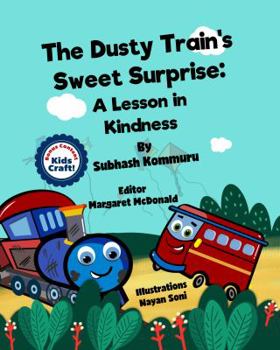 Paperback The Dusty Train's Sweet Surprise: A Lesson in Kindness Book