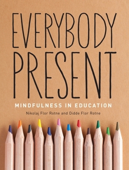 Paperback Everybody Present: Mindfulness in Education Book