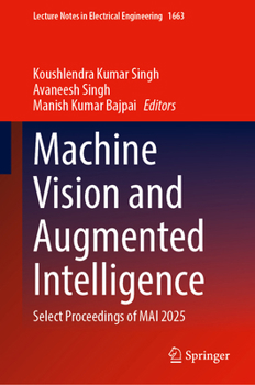 Hardcover Machine Vision and Augmented Intelligence: Select Proceedings of MAI 2025 (Lecture Notes in Electrical Engineering, 1663) Book