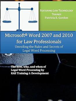 Paperback Microsoft Word 2007 and 2010 for Law Professionals Unveiling the Rules and Secrets of Legal Word Processing Book
