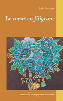 Paperback Le coeur en filigrane: ...lorsque l'amour pose son empreinte [French] Book