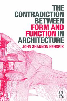 Paperback The Contradiction Between Form and Function in Architecture Book