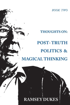Paperback Thoughts on: Post-truth Politics & Magical Thinking Book