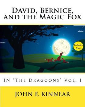 Paperback David, Bernice, and the Magic Fox [2nd Ed.]: In "The Dragoons" Vol. I Book