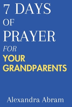 Paperback 7 Days of Prayer for Your Grandparents Book