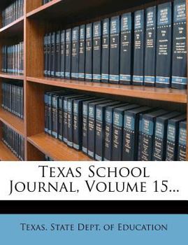 Paperback Texas School Journal, Volume 15... Book