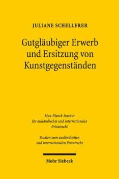 Paperback Gutglaubiger Erwerb Und Ersitzung Von Kunstgegenstanden: Bgb, Kunsthandel, Europaisches Privatrecht [German] Book