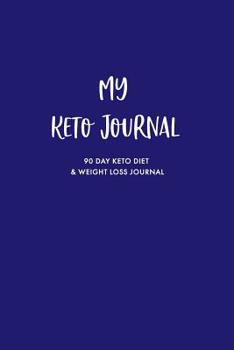 Paperback My Keto Journal: 90 Day Keto Diet & Weight Loss Journal, Keto Tracker & Planner, Comes with Measurement Tracker & Goals Section, Midnig Book