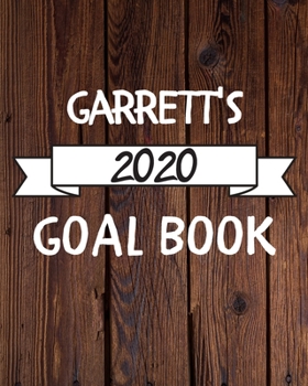 Paperback Garrett's 2020 Goal Book: 2020 New Year Planner Goal Journal Gift for Garrett / Notebook / Diary / Unique Greeting Card Alternative Book