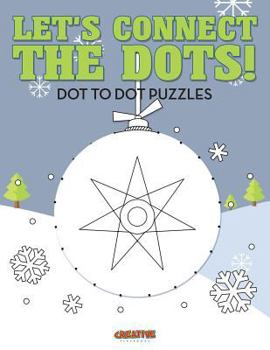 Paperback Let's Connect The Dots! Dot To Dot Puzzles Book