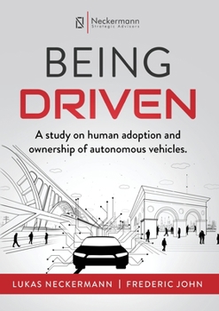 Paperback Being Driven: A Study on Human Adoption and Ownership of Autonomous Vehicles Book
