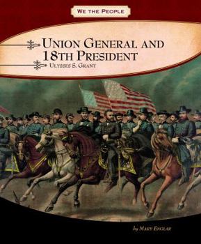 Hardcover Union General and 18th President: Ulysses S. Grant Book
