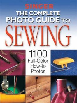 Paperback The Complete Photo Guide to Sewing: 1100 Full-Color How-To Photos Book