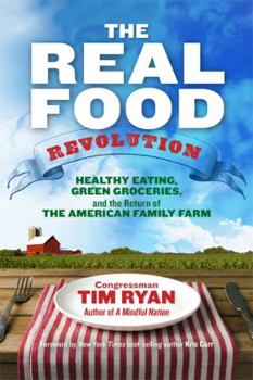 Hardcover The Real Food Revolution: Healthy Eating, Green Groceries, and the Return of the American Family Farm Book