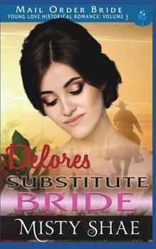 Paperback Delores - Substitute Bride: Mail Order Bride Historical Romance Book