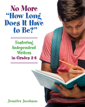 Paperback No More How Long Does It Have to Be?: Fostering Independent Writers in Grades 3-8 Book