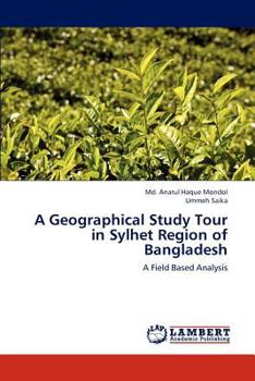 Paperback A Geographical Study Tour in Sylhet Region of Bangladesh Book