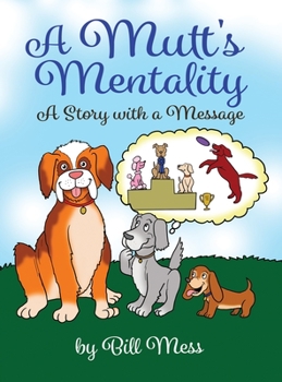 Hardcover A Mutt's Mentality: A Story with a Message Book