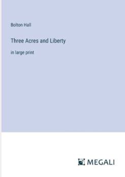 Paperback Three Acres and Liberty: in large print Book
