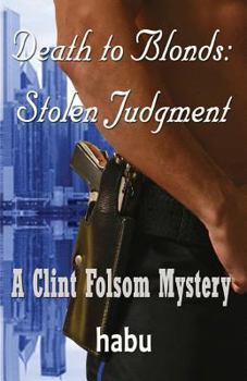 Death to Blonds: Stolen Judgment - Book #9 of the Clint Folsom 