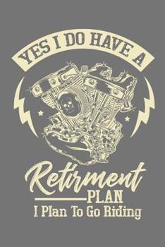 Paperback Yes I Do Have A Retirement Plan I Plan To Go Riding Book