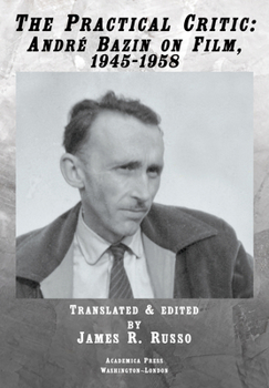 Hardcover The Practical Critic: André Bazin on Film, 1945-1958 Book