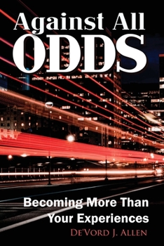 Paperback Against all Odds: Becoming more than your experience Book