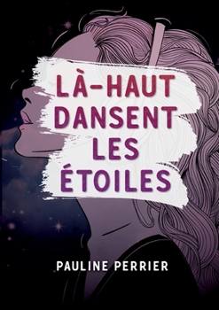 Paperback Là-haut dansent les étoiles [French] Book