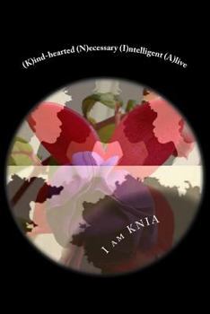 Paperback I am KNIA: Kindhearted Necessary Intelligent Alive Book