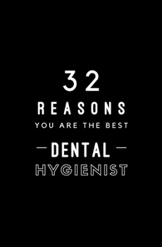 32 Reasons You Are The Best Dental Hygienist: Fill In Prompted Memory Book