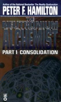 The Neutronium Alchemist, part 1; Consolidation - Book  of the Night's Dawn