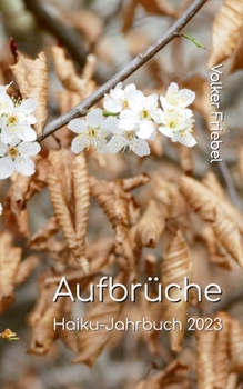Paperback Aufbrüche: Haiku-Jahrbuch 2023 [German] Book