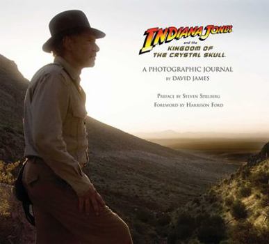 Hardcover Indiana Jones and the Kingdom of the Crystal Skull: A Photographic Journal Book